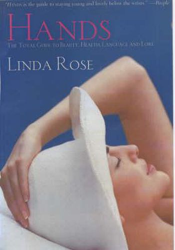 Cover image for Hands: The Total Guide to Beauty, Health, Language and Lore