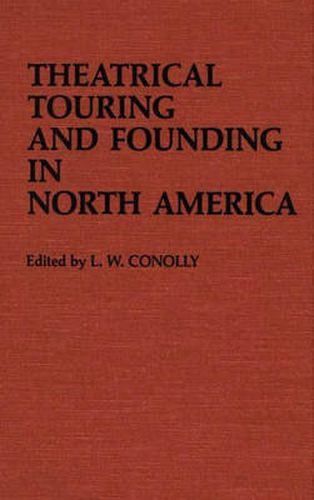 Cover image for Theatrical Touring and Founding in North America