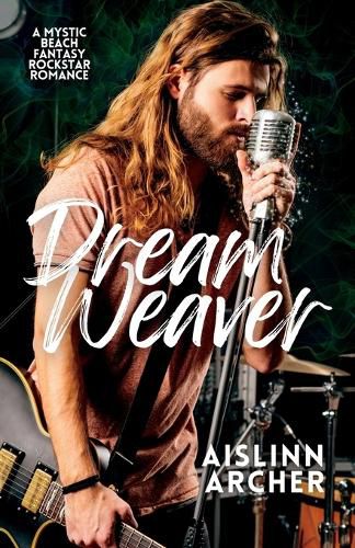 Cover image for Dream Weaver: A Mystic Beach Fantasy Rockstar Romance