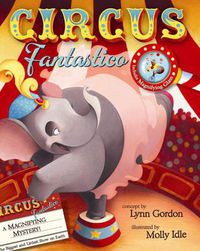 Cover image for Circus Fantastico: A Magnifying Mystery