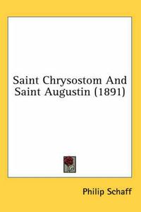 Cover image for Saint Chrysostom and Saint Augustin (1891)