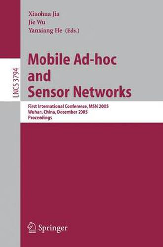 Cover image for Mobile Ad-hoc and Sensor Networks: First International Conference, MSN 2005, Wuhan, China, December 13-15, 2005, Proceedings