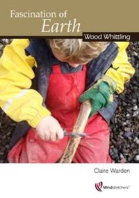 Cover image for Fascination of Earth: Wood Whittling