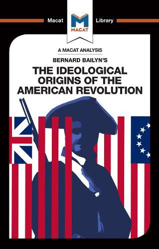 Cover image for An Analysis of Bernard Bailyn's The Ideological Origins of the American Revolution: The Ideological Origins of the American Revolution