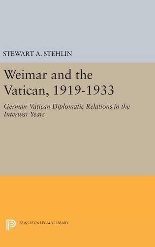 Cover image for Weimar and the Vatican, 1919-1933: German-Vatican Diplomatic Relations in the Interwar Years