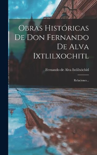 Cover image for Obras Historicas De Don Fernando De Alva Ixtlilxochitl