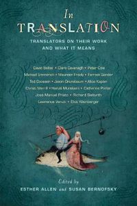 Cover image for In Translation: Translators on Their Work and What It Means