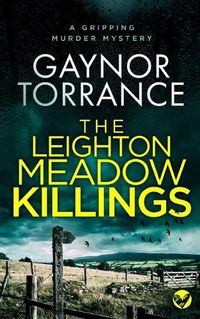 Cover image for THE LEIGHTON MEADOW KILLINGS a gripping murder mystery