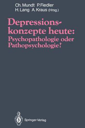 Cover image for Depressionskonzepte heute: Psychopathologie oder Pathopsychologie?