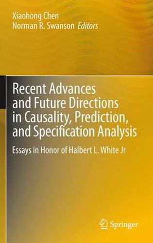 Recent Advances and Future Directions in Causality, Prediction, and Specification Analysis: Essays in Honor of Halbert L. White Jr