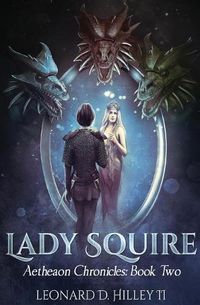 Cover image for Lady Squire: Aetheaon Chronicles: Book Two