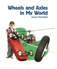 Cover image for Wheels and Axles in My World