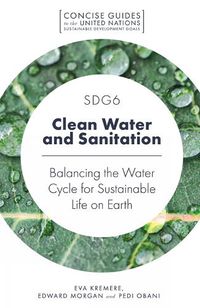 Cover image for SDG6 - Clean Water and Sanitation: Balancing the Water Cycle for Sustainable Life on Earth