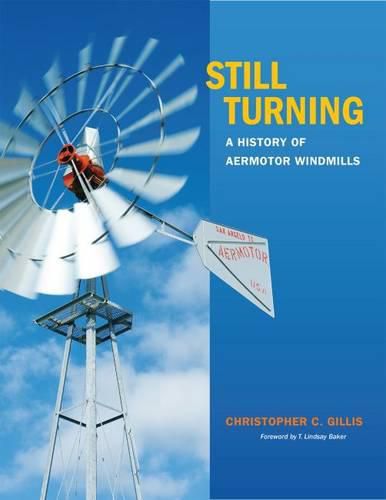 Still Turning: A History of Aermotor Windmills