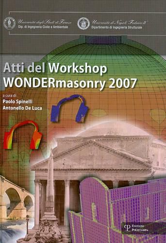 Wondermasonry: Workshop on Design for Rehabilitation of Masonry Structures / Tecniche Di Modellazione E Progetto Per Interventi Sul Costruito in Muratura. Lacco Ameno - Ischia, 11-12 Ottobre 2007