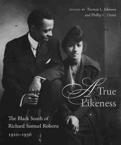 Cover image for A True Likeness: The Black South of Richard Samuel Roberts, 1920-1936