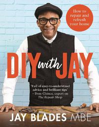 Cover image for DIY with Jay: How to Repair and Refresh Your Home