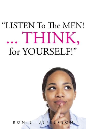 Cover image for Listen to the Men!...Think for Yourself