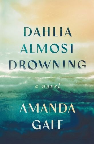 Cover image for Dahlia Almost Drowning