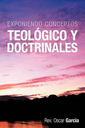 Cover image for Exponiendo Conceptos Teologico y Doctrinales