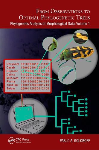 Cover image for From Observations to Optimal Phylogenetic Trees: Phylogenetic Analysis of Morphological Data, Volume 1