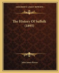 Cover image for The History of Suffolk (1895)