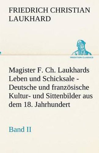 Cover image for Magister F. Ch. Laukhards Leben und Schicksale - Band II