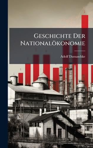 Cover image for Geschichte Der Nationaloekonomie