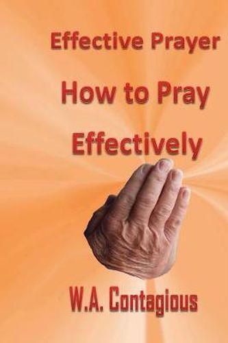 Cover image for Effective Prayer: How to Pray Effectively