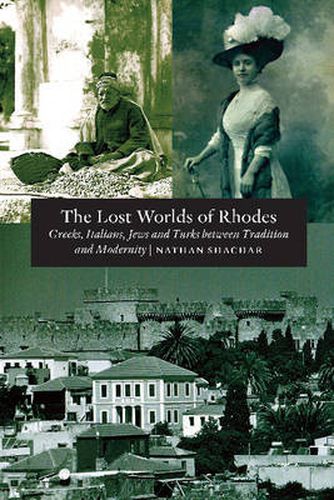 Cover image for Lost World of Rhodes: Greeks, Italians, Jews & Turks Between Tradition & Modernity