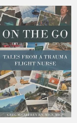 Cover image for On the Go: Tales from a Trauma Flight Nurse