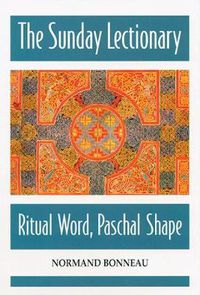 Cover image for The Sunday Lectionary: Ritual Word, Paschal Shape