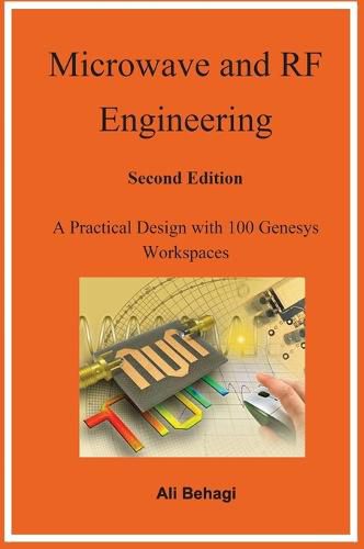 Cover image for Microwave and RF Engineering -Second Edition: A Practical Design with 100 Genesys Workspaces