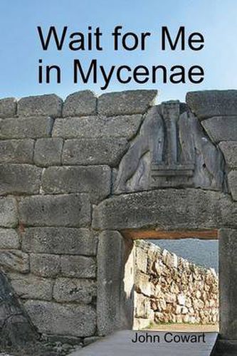 Cover image for Wait for Me in Mycenae