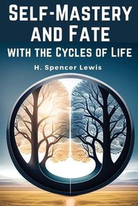 Cover image for Self-Mastery and Fate with the Cycles of Life