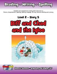 Cover image for Level 2 Story 5-Biff and Chad and the Igloo: Sometimes Plans Don't Turn Out As Anticipated, But Can Be Enjoyed Anyway