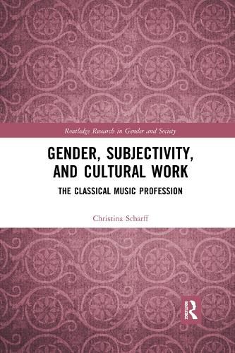 Cover image for Gender, Subjectivity, and Cultural Work: The Classical Music Profession