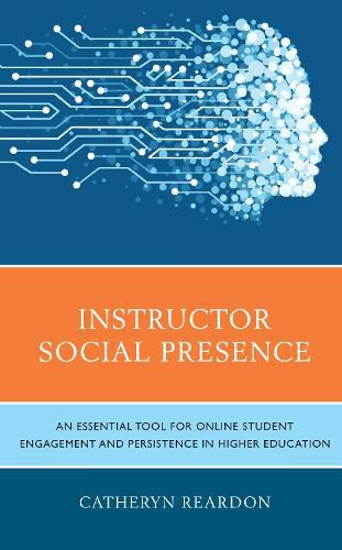 Cover image for Instructor Social Presence: An Essential Tool for Online Student Engagement and Persistence in Higher Education