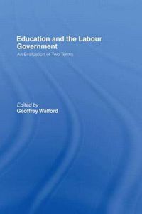 Cover image for Education and the Labour Government: An Evaluation of Two Terms