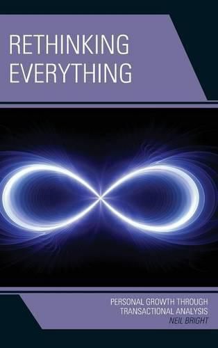 Cover image for Rethinking Everything: Personal Growth through Transactional Analysis