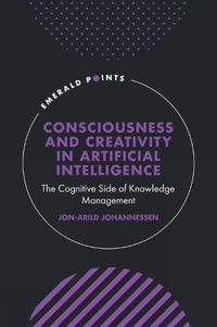 Cover image for Consciousness and Creativity in Artificial Intelligence