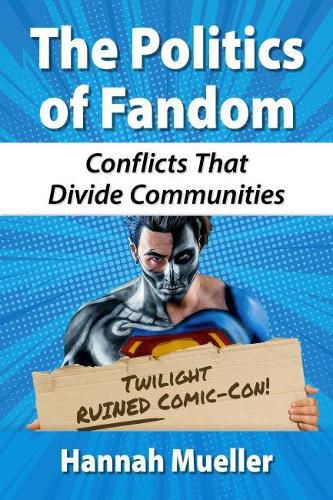 Cover image for The Politics of Fandom: Conflicts That Divide Communities