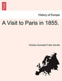 Cover image for A Visit to Paris in 1855.