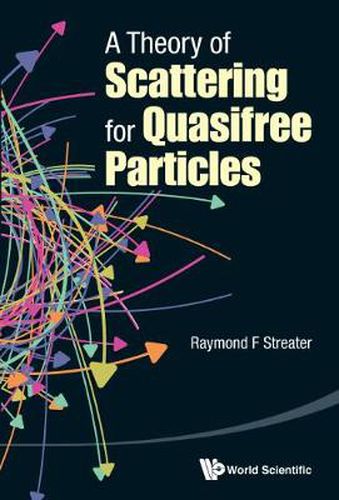 Cover image for Theory Of Scattering For Quasifree Particles, A