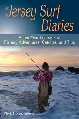 Cover image for Jersey Surf Diaries: A Ten-Year Logbook of Fishing Adventures, Catches, and Tips