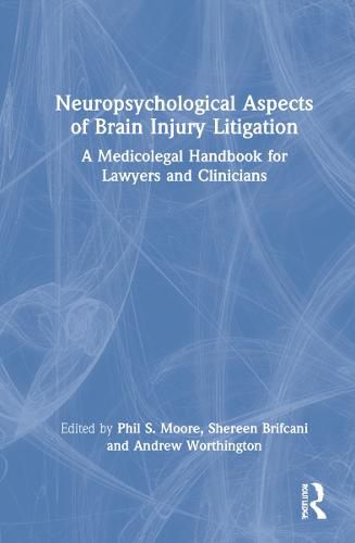 Cover image for Neuropsychological Aspects of Brain Injury Litigation: A Medicolegal Handbook for Lawyers and Clinicians