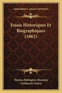 Cover image for Essais Historiques Et Biographiques (1862)