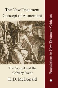 Cover image for The New Testament Concept of Atonement: The Gospel of the Calvary Event