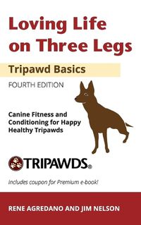 Cover image for Loving Life on Three Legs - Tripawd Basics Volume 2