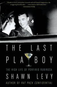 Cover image for The Last Playboy: The High Life of Porfirio Rubirosa